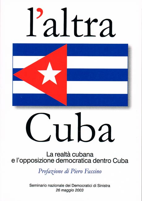 Copertina del libro L'altra Cuba - La realtà cubana e l'opposizione democratica dentro Cuba - Prefazione di Piero Fassino